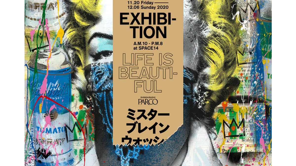 ミスターブレインウォッシュ、日本初の大規模個展「LIFE IS BEAUTIFUL