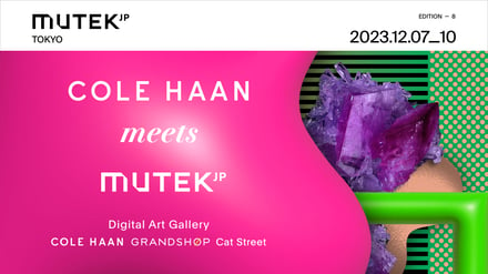 MUTEK.JPとCOLE HAANがコラボしたデジタル・アートギャラリーのイメージ画像