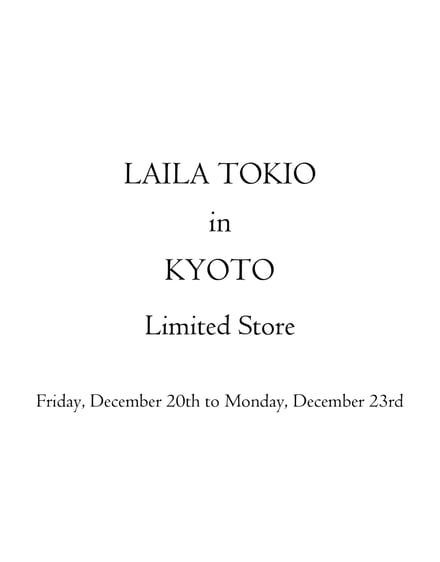 LAILA TOKIO IN KYOTO LIMITED STORE Image Visual