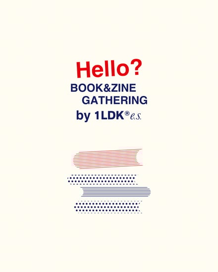 Hello? BOOK&ZINE GATHERING by 1LDK e.s.֤ȥեå
