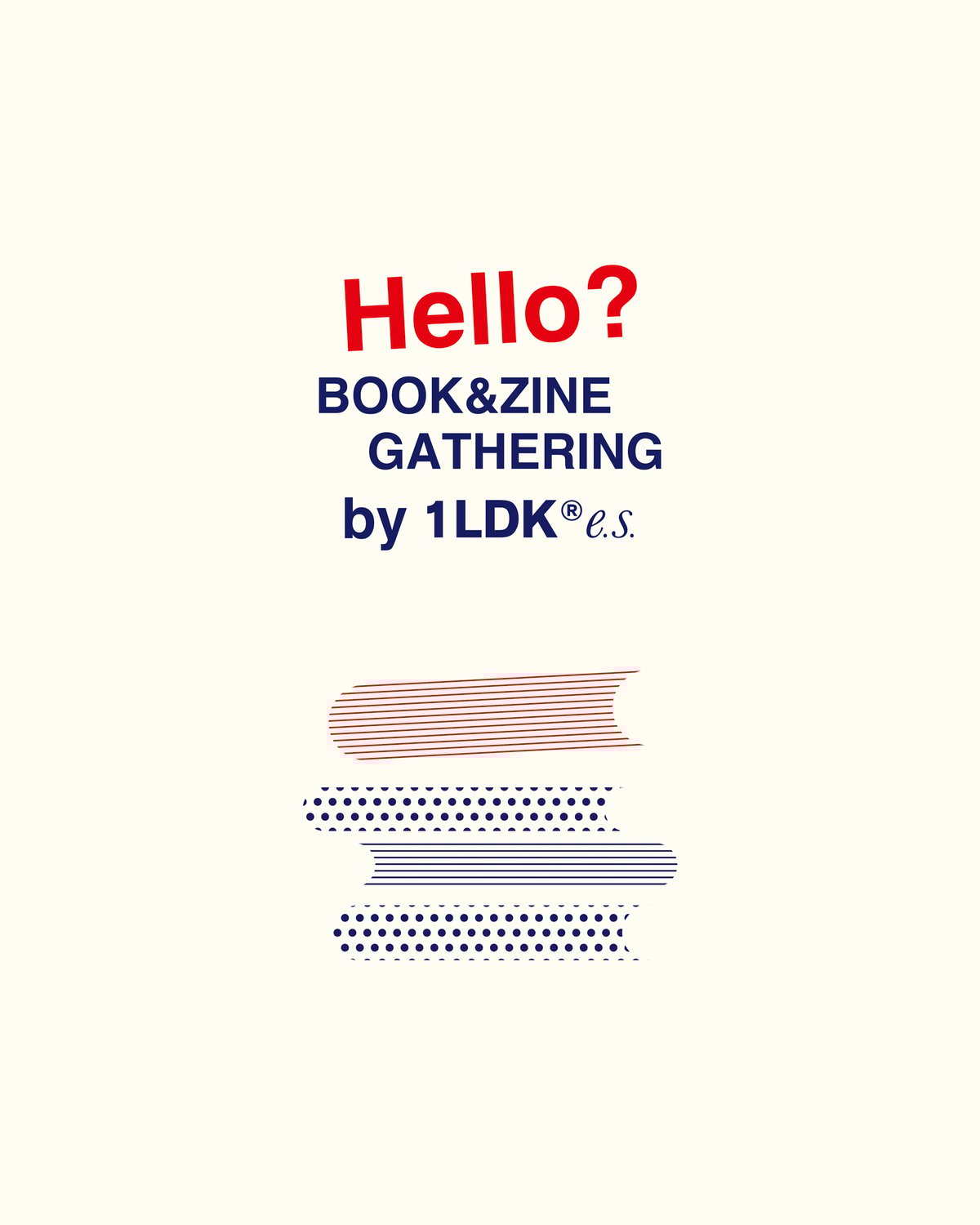 Hello? BOOK&ZINE GATHERING by 1LDK e.s.֤ȥեå