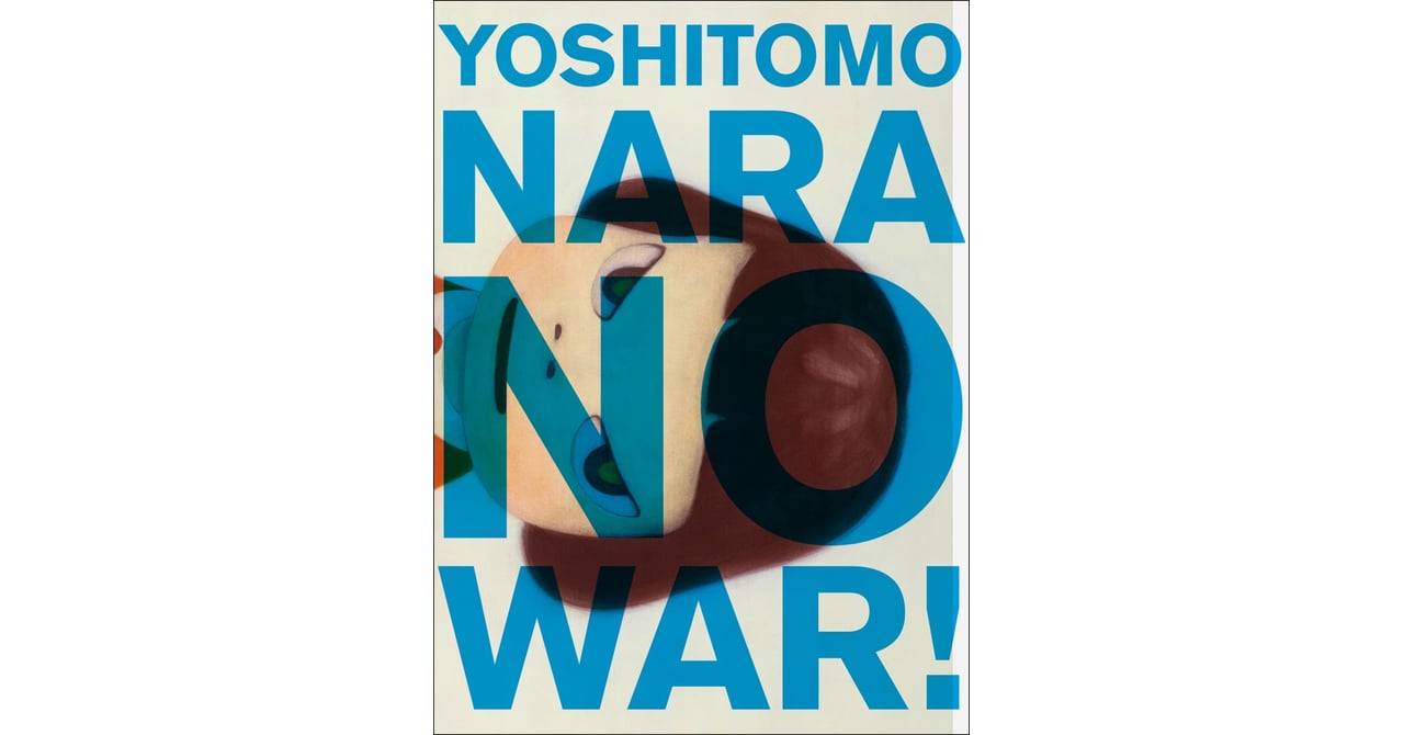 アーティスト奈良美智による反戦テーマの作品集「NO WAR!」刊行