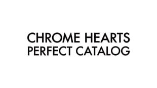 CHROME HEARTS PERFECT CATALOG　ロゴ