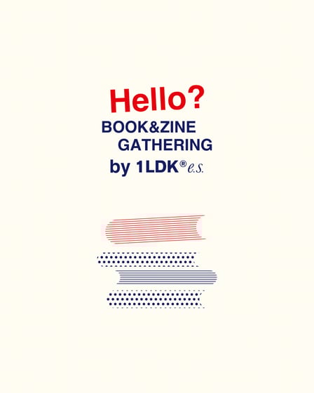 Hello? BOOK&ZINE GATHERING by 1LDK e.s.の文字とグラフィック