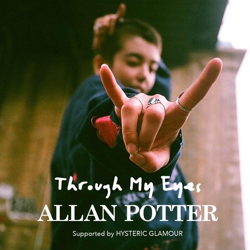Allan Potter x Hysteric Glamour「Through My Eyes」key visual