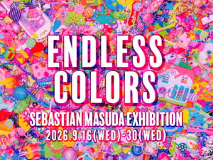 増田セバスチャン作品展が西武渋谷店で開催　6%DOKIDOKIの30周年イベントも