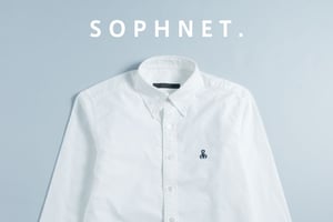 ファッションギークへの道 白シャツ編 -SOPHNET.-