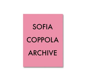 ソフィア・コッポラ　個人の記録と共に映画作品を巡る、初のアートブック